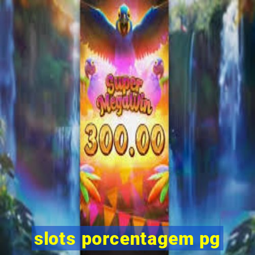 slots porcentagem pg